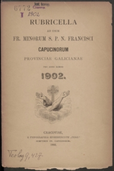 Rubricella ad usum Fr. Minorum S. P. N. Francisci Capucinorum Provinciae Galicianae pro Anno Domini 1902