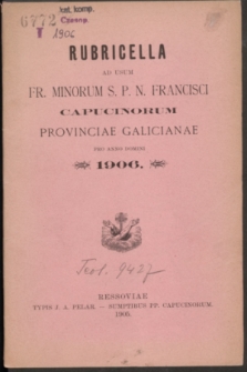 Rubricella ad usum Fr. Minorum S. P. N. Francisci Capucinorum Provinciae Galicianae pro Anno Domini 1906