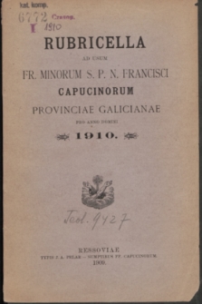 Rubricella ad usum Fr. Minorum S. P. N. Francisci Capucinorum Provinciae Galicianae pro Anno Domini 1910