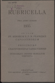 Rubricella pro Anno Domini 1935 ad usum FF. Minorum S. P. N. Francisci Capuccinorum Provinciae Cracoviensis et Varsaviensis