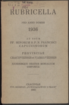 Rubricella pro Anno Domini 1936 ad usum FF. Minorum S. P. N. Francisci Capuccinorum Provinciae Cracoviensis et Varsaviensis