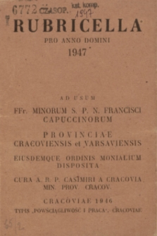 Rubricella pro Anno Domini 1947 ad usum FFr. Minorum S. P. N. Francisci Capuccinorum Provinciae Cracoviensis et Varsaviensis