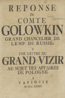 Reponse du Comte Golowkin Grand Chancelier de l'Emp. de Russie, à une lettre du Grand Vizir au sujet des Affaires de Pologne