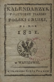 Kalendarzyk Polityczny Piarski Polski i Ruski na Rok 1821. + wkładka