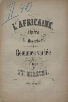 L'africaine : opéra de Meyerbeer : romance variée pour le piano : op. 22