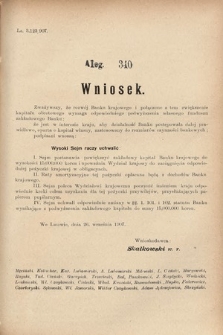 [Kadencja VIII, sesja III, al. 340] Alegata do Sprawozdań Stenograficznych z Trzeciej Sesyi Ósmego Peryodu Sejmu Krajowego Królestwa Galicyi i Lodomeryi wraz z Wielkiem Księstwem Krakowskiem z roku 1907. Alegat 340