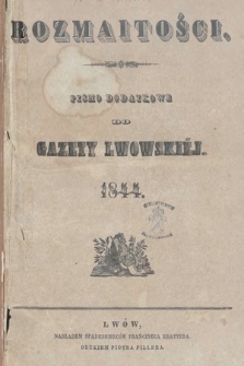 Rozmaitości : pismo dodatkowe do Gazety Lwowskiej. 1844, spis rzeczy