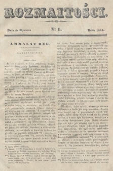 Rozmaitości : pismo dodatkowe do Gazety Lwowskiej. 1844, nr 1