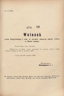 [Kadencja VIII, sesja III, al. 351] Alegata do Sprawozdań Stenograficznych z Trzeciej Sesyi Ósmego Peryodu Sejmu Krajowego Królestwa Galicyi i Lodomeryi wraz z Wielkiem Księstwem Krakowskiem z roku 1907. Alegat 351