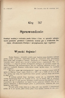 [Kadencja VIII, sesja III, al. 367] Alegata do Sprawozdań Stenograficznych z Trzeciej Sesyi Ósmego Peryodu Sejmu Krajowego Królestwa Galicyi i Lodomeryi wraz z Wielkiem Księstwem Krakowskiem z roku 1907. Alegat 367