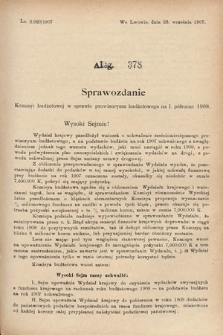 [Kadencja VIII, sesja III, al. 378] Alegata do Sprawozdań Stenograficznych z Trzeciej Sesyi Ósmego Peryodu Sejmu Krajowego Królestwa Galicyi i Lodomeryi wraz z Wielkiem Księstwem Krakowskiem z roku 1907. Alegat 378