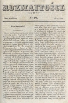 Rozmaitości : pismo dodatkowe do Gazety Lwowskiej. 1844, nr 30