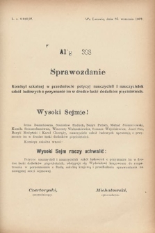 [Kadencja VIII, sesja III, al. 398] Alegata do Sprawozdań Stenograficznych z Trzeciej Sesyi Ósmego Peryodu Sejmu Krajowego Królestwa Galicyi i Lodomeryi wraz z Wielkiem Księstwem Krakowskiem z roku 1907. Alegat 398