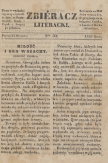 Zbiéracz Literacki. [T.1], Ner 30 (24 stycznia 1838)