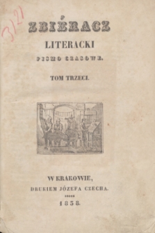Zbiéracz Literacki : pismo czasowe. T.2, Spis przedmiotów zawartych w tym tomie (1838)