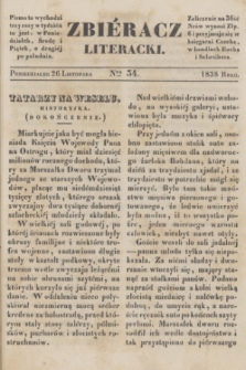 Zbiéracz Literacki. [T.4], Ner 34 (26 listopada 1838)