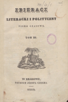 Zbiéracz Literacki i Polityczny : pismo czasowe. T.3, Spis przedmiotów zawartych w trzecim tomie Zbiéracza (1837)