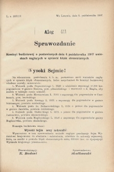 [Kadencja VIII, sesja III, al. 411] Alegata do Sprawozdań Stenograficznych z Trzeciej Sesyi Ósmego Peryodu Sejmu Krajowego Królestwa Galicyi i Lodomeryi wraz z Wielkiem Księstwem Krakowskiem z roku 1907. Alegat 411