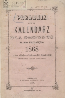 Poradnik czyli Kalendarz dla Gospodyń na Rok Przestępny 1868 + spis przedmiotów