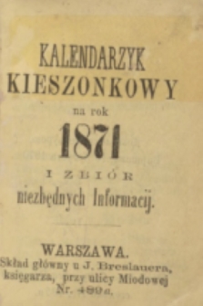 Kalendarzyk Kieszonkowy na Rok 1871 i Zbiór Niezbędnych Informacji + wkładka