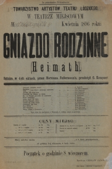 Towarzystwo Artystów Teatru Łódzkiego w teatrze miejscowym, w [sobotę d. 18] kwietnia 1896 roku : Gniazdo rodzinne (Heimath)