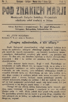 Pod Znakiem Marji : miesięcznik Związku Sodalicyj Marjańskich młodzieży szkół średnich w Polsce. R. 1, 1921, nr 5