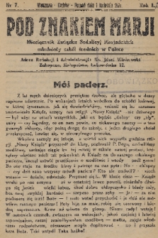 Pod Znakiem Marji : miesięcznik Związku Sodalicyj Marjańskich młodzieży szkół średnich w Polsce. R. 1, 1921, nr 7