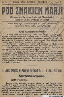 Pod Znakiem Marji : miesięcznik Związku Sodalicyj Marjańskich uczniów szkół średnich w Polsce. R. 3, 1922, nr 1