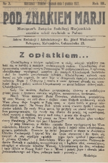 Pod Znakiem Marji : miesięcznik Związku Sodalicyj Marjańskich uczniów szkół średnich w Polsce. R. 3, 1922, nr 3