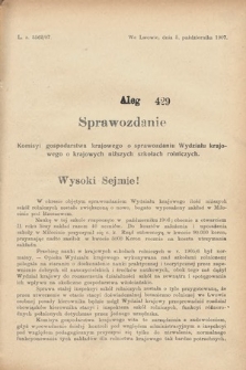 [Kadencja VIII, sesja III, al. 429] Alegata do Sprawozdań Stenograficznych z Trzeciej Sesyi Ósmego Peryodu Sejmu Krajowego Królestwa Galicyi i Lodomeryi wraz z Wielkiem Księstwem Krakowskiem z roku 1907. Alegat 429