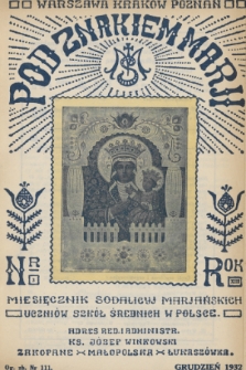 Pod Znakiem Marji : miesięcznik Sodalicyj Marjańskich uczniów szkół średnich w Polsce. R. 13, 1932, nr 3