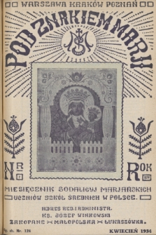 Pod Znakiem Marji : miesięcznik Sodalicyj Marjańskich uczniów szkół średnich w Polsce. R. 14, 1934, nr 7
