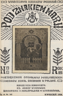 Pod Znakiem Marji : miesięcznik Sodalicyj Marjańskich uczniów szkół średnich w Polsce. R. 16, 1936, nr 7