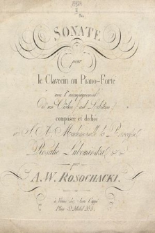 Sonate : pour le clevecin ou piano-forte : avec l'accompagnement d'un violon (ad libitum) : composée et dediée à S. A. Mademoiselle la Princesse Rosalie Lubomirska