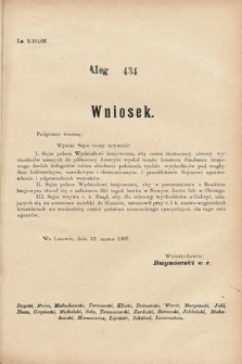 [Kadencja VIII, sesja III, al. 434] Alegata do Sprawozdań Stenograficznych z Trzeciej Sesyi Ósmego Peryodu Sejmu Krajowego Królestwa Galicyi i Lodomeryi wraz z Wielkiem Księstwem Krakowskiem z roku 1907. Alegat 434