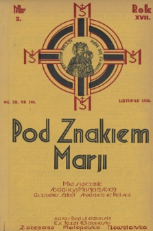 Pod Znakiem Marji : miesięcznik Sodalicyj Marjańskich uczniów szkół średnich w Polsce. R. 17, 1936, nr 2