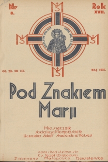 Pod Znakiem Marji : miesięcznik Sodalicyj Marjańskich uczniów szkół średnich w Polsce. R. 17, 1937, nr 8