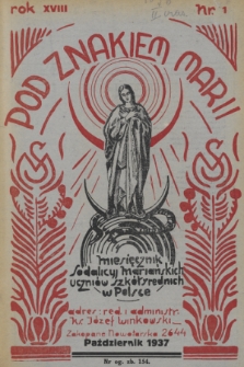 Pod Znakiem Marii : miesięcznik Sodalicyj Mariańskich uczniów szkół średnich w Polsce. R. 18, 1937, nr 1