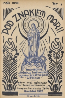 Pod Znakiem Marii : miesięcznik Sodalicyj Mariańskich uczniów szkół średnich w Polsce. R. 18, 1937, nr 3