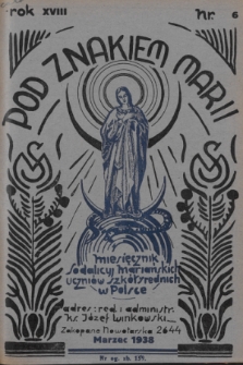 Pod Znakiem Marii : miesięcznik Sodalicyj Mariańskich uczniów szkół średnich w Polsce. R. 18, 1938, nr 6
