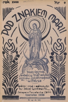Pod Znakiem Marii : miesięcznik Sodalicyj Mariańskich uczniów szkół średnich w Polsce. R. 18, 1938, nr 9