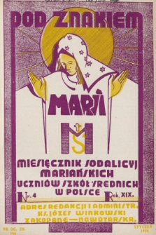 Pod Znakiem Marii : miesięcznik Sodalicyj Mariańskich uczniów szkół średnich w Polsce. R. 19, 1939, nr 4