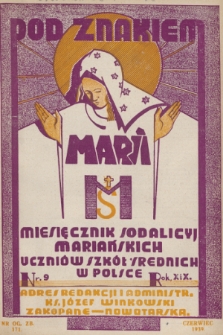Pod Znakiem Marii : miesięcznik Sodalicyj Mariańskich uczniów szkół średnich w Polsce. R. 19, 1939, nr 9