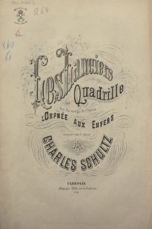 Les lanciers : quadrille sur des motifes de l'opéra l'Orphée aux enfers : composé pour le piano