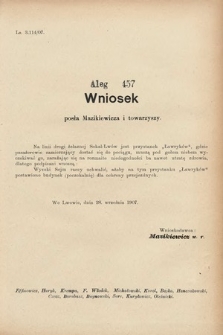 [Kadencja VIII, sesja III, al. 457] Alegata do Sprawozdań Stenograficznych z Trzeciej Sesyi Ósmego Peryodu Sejmu Krajowego Królestwa Galicyi i Lodomeryi wraz z Wielkiem Księstwem Krakowskiem z roku 1907. Alegat 457