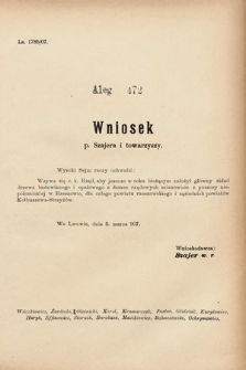 [Kadencja VIII, sesja III, al. 472] Alegata do Sprawozdań Stenograficznych z Trzeciej Sesyi Ósmego Peryodu Sejmu Krajowego Królestwa Galicyi i Lodomeryi wraz z Wielkiem Księstwem Krakowskiem z roku 1907. Alegat 472