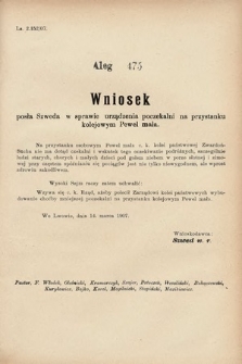 [Kadencja VIII, sesja III, al. 475] Alegata do Sprawozdań Stenograficznych z Trzeciej Sesyi Ósmego Peryodu Sejmu Krajowego Królestwa Galicyi i Lodomeryi wraz z Wielkiem Księstwem Krakowskiem z roku 1907. Alegat 475