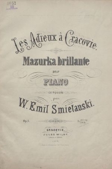 Les adieux à Cracovie : mazurka brillante pour piano : op. 8