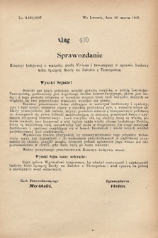 [Kadencja VIII, sesja III, al. 499] Alegata do Sprawozdań Stenograficznych z Trzeciej Sesyi Ósmego Peryodu Sejmu Krajowego Królestwa Galicyi i Lodomeryi wraz z Wielkiem Księstwem Krakowskiem z roku 1907. Alegat 499