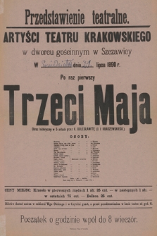 Przedstawienie teatralne, Artyści Teatru Krakowskiego w dworcu gościnnym w Szczawnicy w ... dnia ... lipca 1890 r. : po raz pierwszy Trzeci Maja, obraz historyczny w 5 aktach przez K. Bolesławitę (J. I. Kraszewskiego)